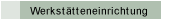 Werkst�tteneinrichtung